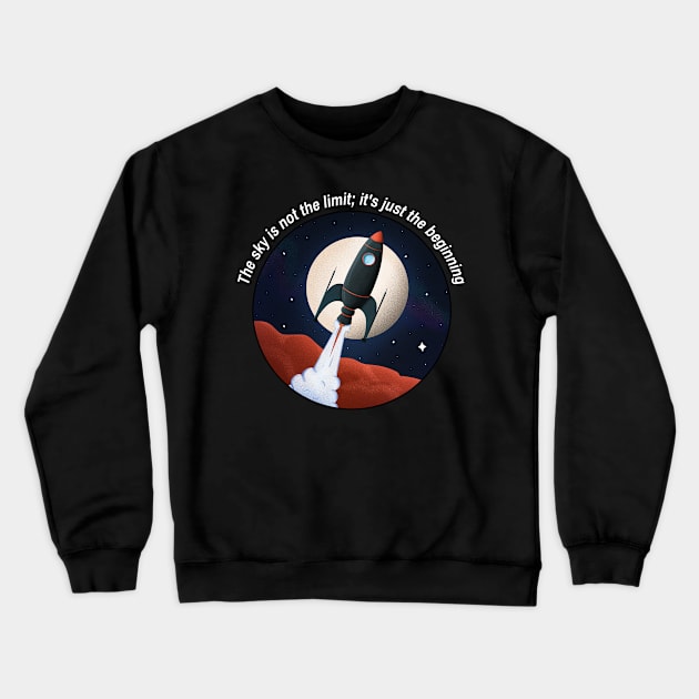 Sky is not the limit Crewneck Sweatshirt by TheCklapStore